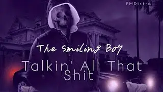 Talkin' All That Shit - The Smiling Boy ( Official Audio ) 