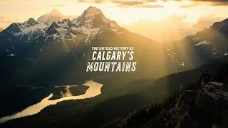 The Rich History of Calgary&rsquo;s Mountains: Geology, Culture, and Conservation