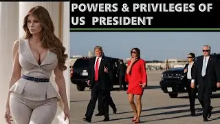 LIFE POWERS AND PRIVILEGES OF US PRESIDENT