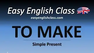The verb "TO MAKE" - Simple Present - Easy English Class