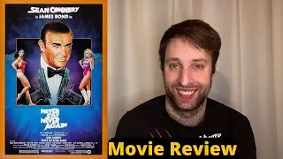 Never Say Never Again - Movie Review