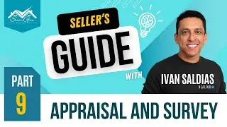 Seller's Guide 101 Part 9 - Appraisal and Survey