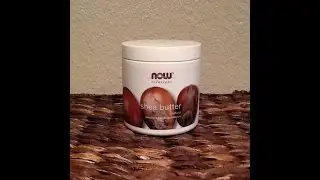 Product Review: NOW Solutions Shea Butter