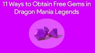 11 Ways to Get Free Gems in Dragon Mania Legends