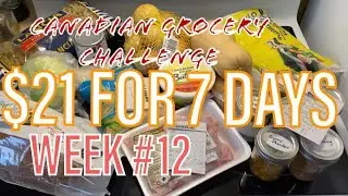 $21 A Week Grocery Challenge | Week #12