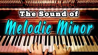 The Sound of Melodic Minor [1st mode of the Melodic Minor Scale][Music Theory - Songwriting]