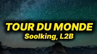 Soolking - Tour Du Monde (lyrics /paroles) ft. L2B 