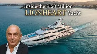 The $150M Floating Palace: Inside Sir Philip Green's Controversial Lionheart Superyacht