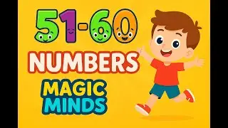 Learn Numbers 51 to 60 with Fun Animation for Kids | Magic Minds