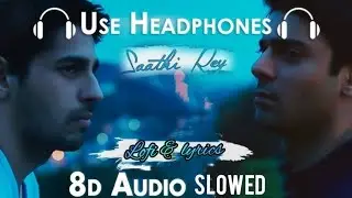 Saathi Rey ( Slowed + Reverb ) | Lyrics Lofi song | @SB_LOFI_Official  #song #love