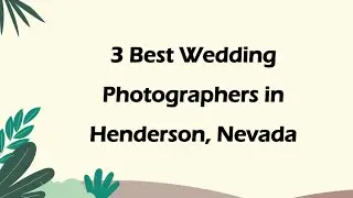3 Best Wedding Photographers in Henderson, Nevada | Wedding Photography
