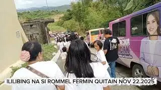 ILILIBING NA SI ROMMEL FERMIN QUITAIN NOV 22.2025