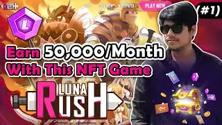 Investing In Luna Rush Game Live | Earn ₹50K/Month With New Luna Rush NFT Game | Hindi (#1)