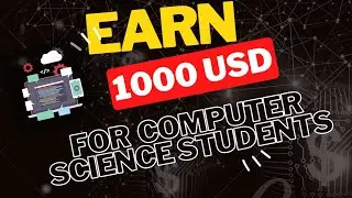 Earn 1000 USD and Many More Prizes for Computer Science Students Only