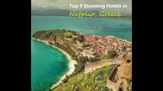 Top 5 Stunning Hotels in Nafplio, Greece | Must Stay for an Unforgettable Experience! #nafplio