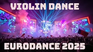 🎧 Violin Dance 🎻 | Eurodance Remix 2025