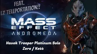 Turian Havok Trooper Platinum Solo | Zero / Kett | Mass Effect: Andromeda | Multiplayer