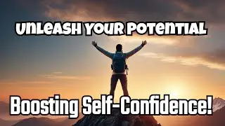 Boost Your Self-Confidence: Unleash Your Potential