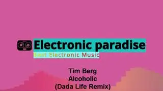 Tim Berg - Alcoholic (Dada Life Remix)