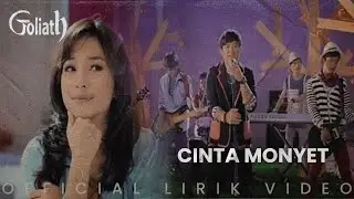 Goliath - Cinta Monyet (Lirik Video)