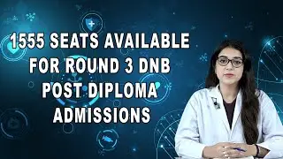 1555 Seats Available For Round 3 DNB Post Diploma Admissions