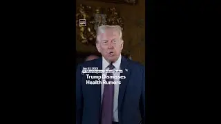 Trump Dismisses Health Rumors