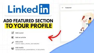 How To Add The Featured Section To Your Linkedin Profile 2026