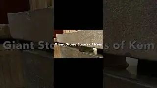 Giant Stone boxes of Ancient Egypt or Kem