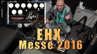 EHX at Musikmesse 2016 - Fun with new pedals!!!