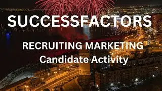 SAP SuccessFactors RMK CANDIDATE RELATIONSHIP MANAGEMENT Candidate Activity