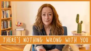 There's Nothing Wrong With You | With Mental Health Therapist Lilian Childress