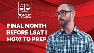 Final Month Before LSAT I How to Prep