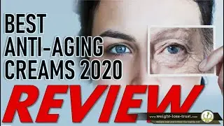 Top 10 Best Anti Aging Creams 2020 REVIEW