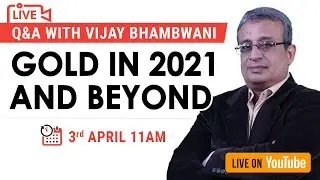 Live Q&A With Vijay Bhambwani on Gold in 2021 and Beyond