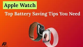 Apple Watch &mdash; лучшие советы по экономии заряда батареи, которые вам нужны