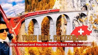 Switzerland's Most Beautiful Train Ride