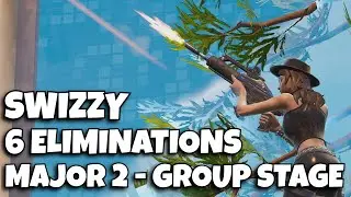Swizzy ⚔️ 6 Eliminations 🏆 Major 2 - Group Stage