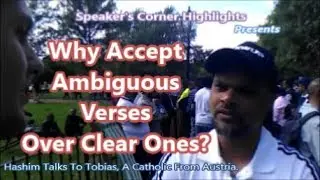 Why Use Ambiguous Verses Over Clear Ones? Bro Hashim Discusses With Tobias, A Catholic.