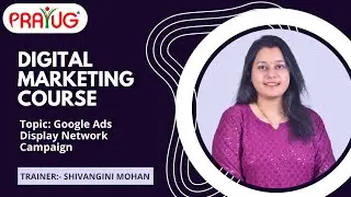 Google Ads Display Network Campaign | Prayug