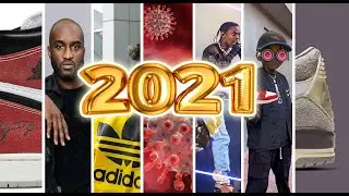 2021 ULTIMATE SNEAKERS & STREETWEAR RECAP!