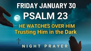 January 30 Deep comfort at night in Powerful Prayer for your son Lord restore him night prayer