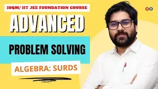 IOQM & JEE Maths Foundation | Algebra | Surds (1)