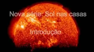 ☉ Introdu&ccedil;&atilde;o s&eacute;rie Sol nas casas