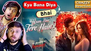 Hum Bas Tere Hain song Reaction 🔥❤️ | B Praak  | Ek Deewane Ki Deewaniyat | The Reacting Bros