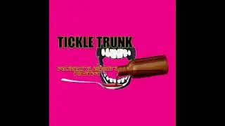 TICKLE TRUNK - THREE TRACKS