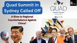 Quad Summit in Sydney Called Off. I  A Blow to Regional Counterbalance Against China. #quad
