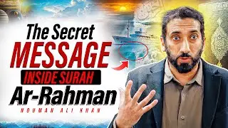 World's most beautiful explanation of Surah Ar-Rahman (سورة الرحمن)  | Nouman Ali Khan