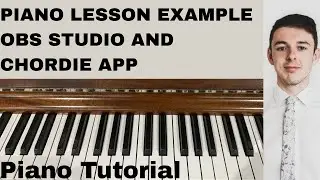 Piano lesson example with OBS Studio, Chordie App for Mac, and Droid Cam App (Android phone).
