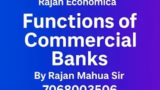 Functions of commercial banks ।।by Rajan mahua