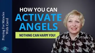 How To Activate Angels In Your Life | You Have 24/7 Protection!